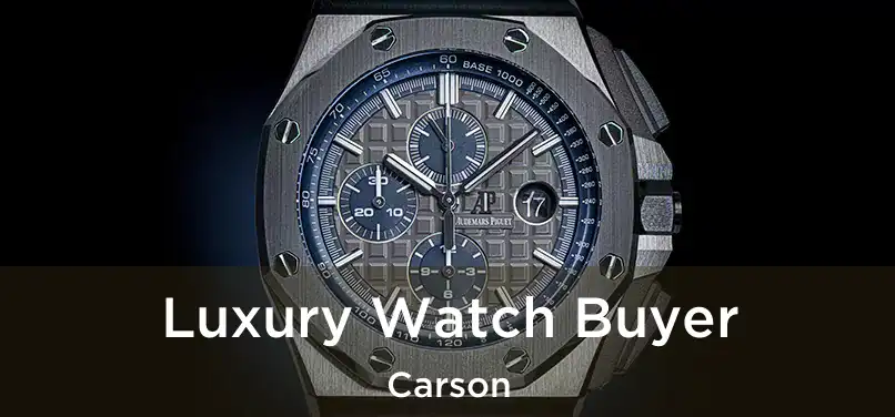 Luxury Watch Buyer Carson