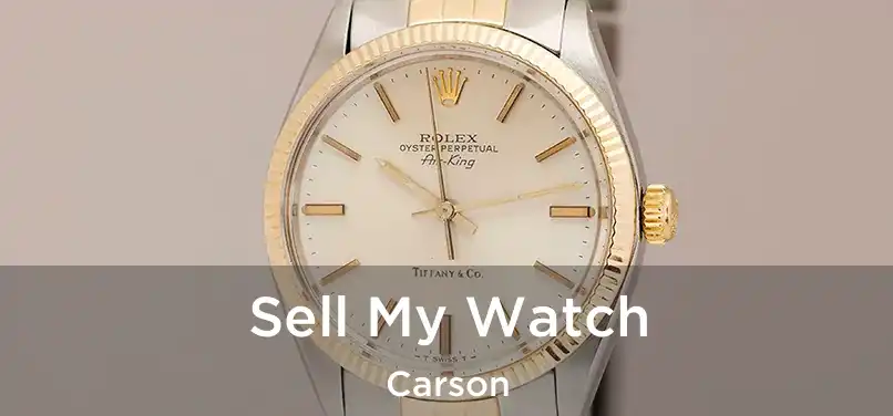 Sell My Watch Carson