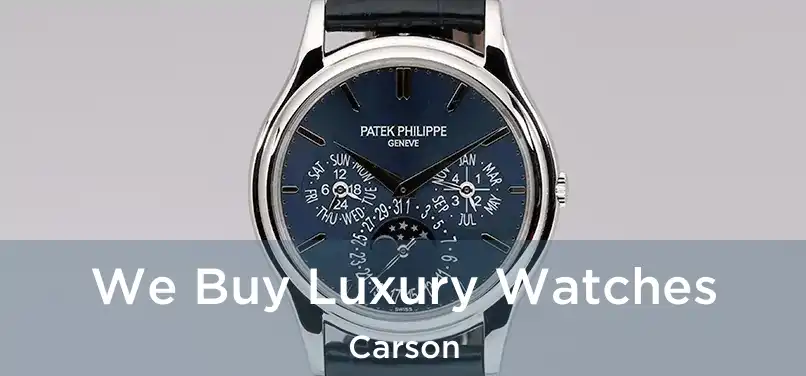 We Buy Luxury Watches Carson